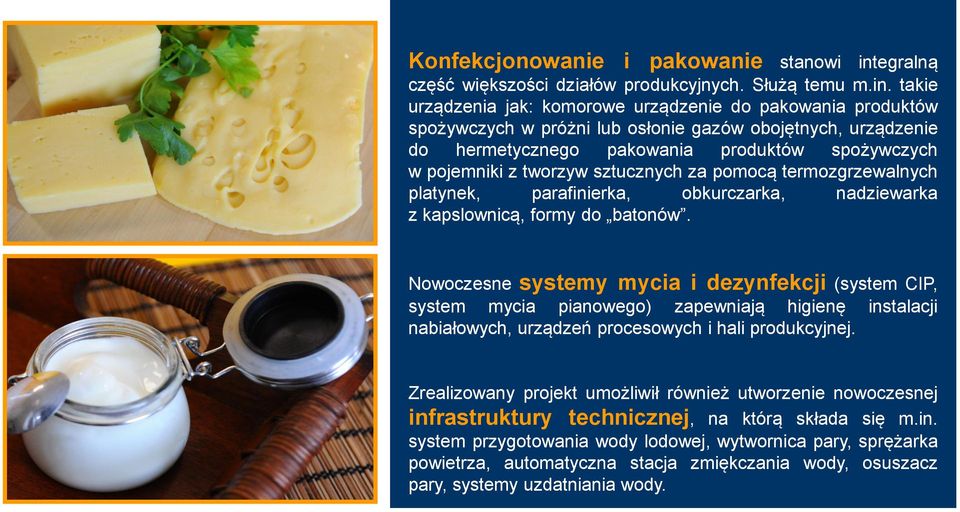 takie urządzenia jak: komorowe urządzenie do pakowania produktów spożywczych w próżni lub osłonie gazów obojętnych, urządzenie do hermetycznego pakowania produktów spożywczych w pojemniki z tworzyw