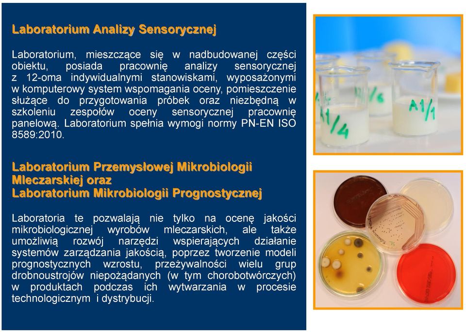 Laboratorium spełnia wymogi normy PN-EN ISO 8589:2010.