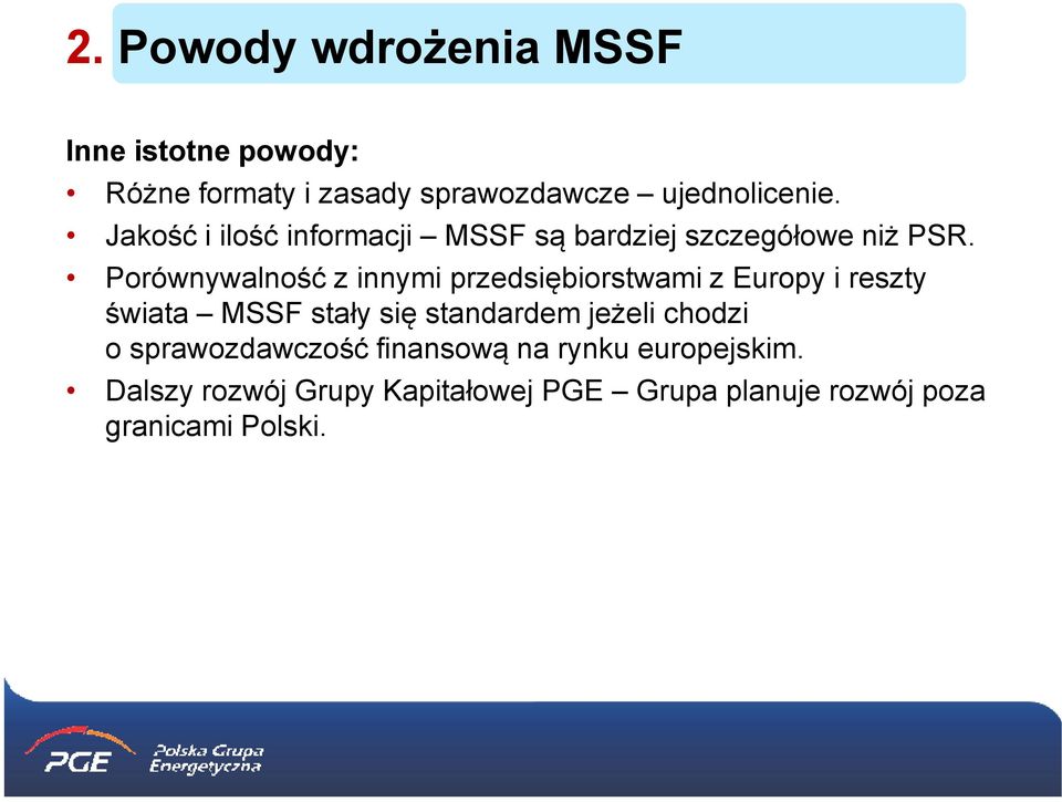 Porównywalność z innymi przedsiębiorstwami z Europy i reszty świata MSSF stały się standardem