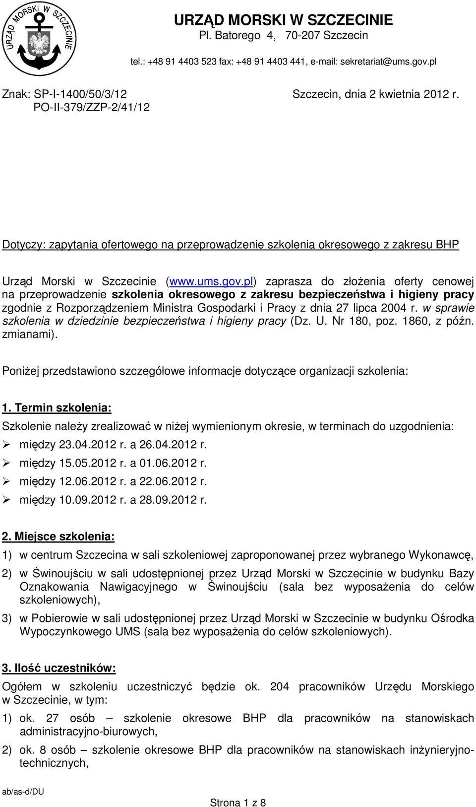 pl) zaprasza do złożenia oferty cenowej na przeprowadzenie szkolenia okresowego z zakresu bezpieczeństwa i higieny pracy zgodnie z Rozporządzeniem Ministra Gospodarki i Pracy z dnia 27 lipca 2004 r.