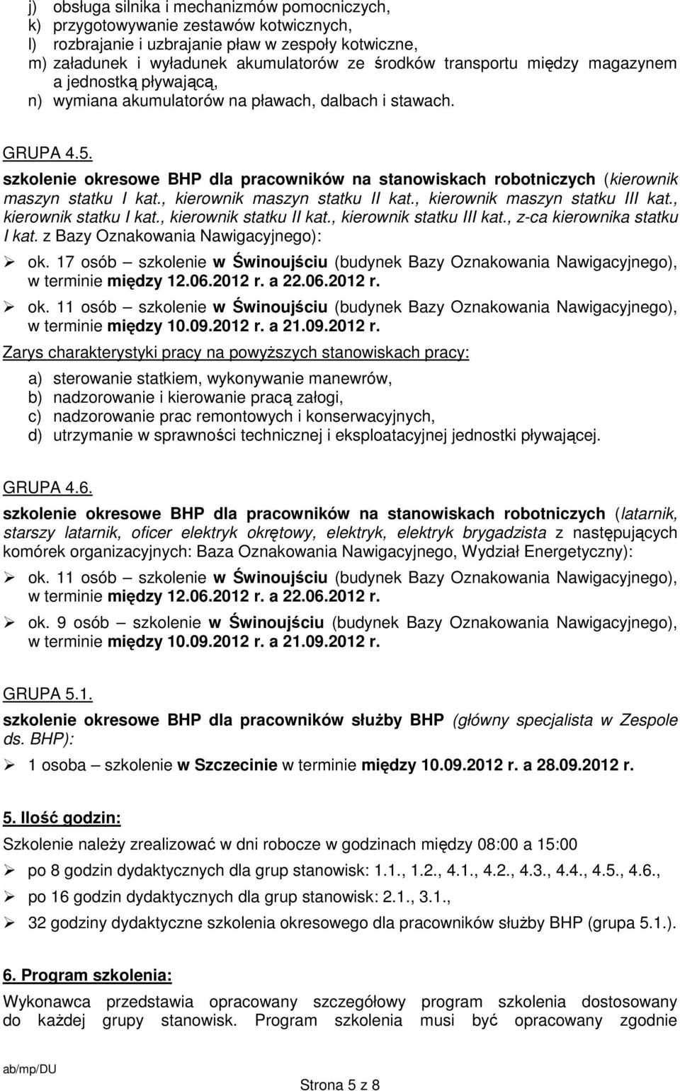 szkolenie okresowe BHP dla pracowników na stanowiskach robotniczych (kierownik maszyn statku I kat., kierownik maszyn statku II kat., kierownik maszyn statku III kat., kierownik statku I kat.