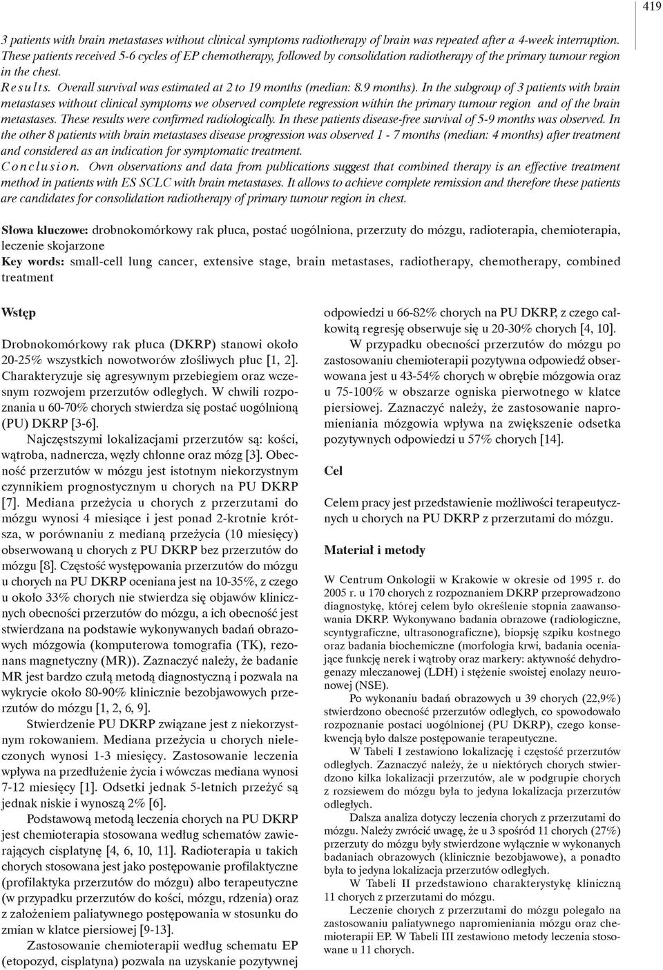 Overall survival was estimated at 2 to 9 months (median: 8.9 months).