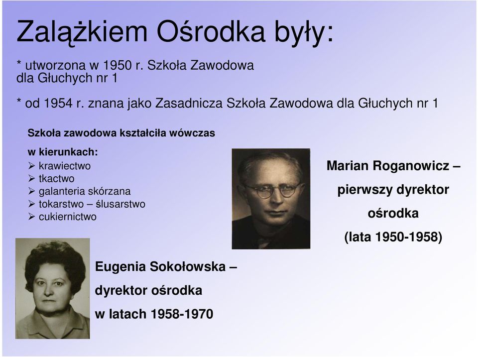 kierunkach: krawiectwo tkactwo galanteria skórzana tokarstwo ślusarstwo cukiernictwo Marian