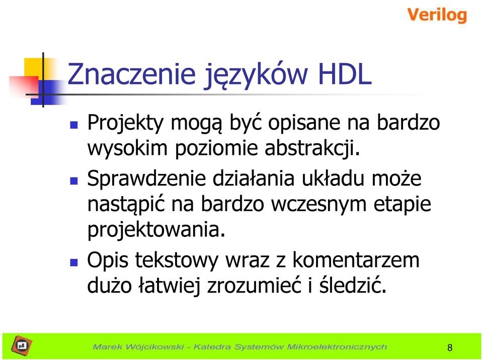 Sprawdzenie działania układu może nastąpić na bardzo