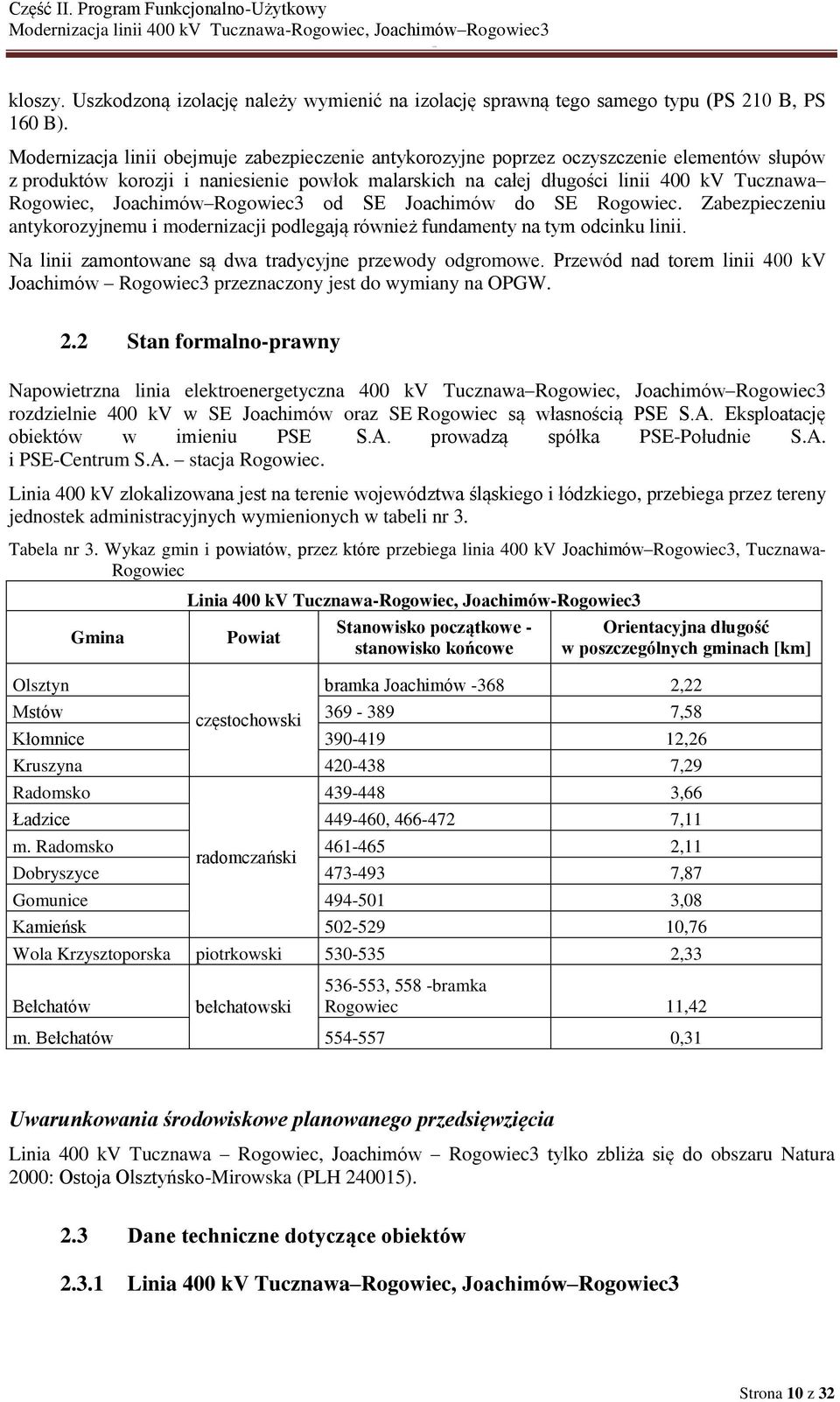 Joachimów Rogowiec3 od SE Joachimów do SE Rogowiec. Zabezpieczeniu antykorozyjnemu i modernizacji podlegają również fundamenty na tym odcinku linii.