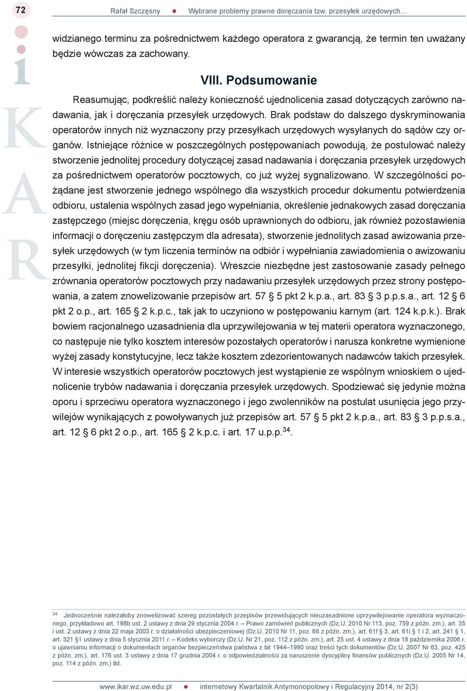 Brak podstaw do dalszego dyskryminowania operatorów innych niż wyznaczony przy przesyłkach urzędowych wysyłanych do sądów czy organów.