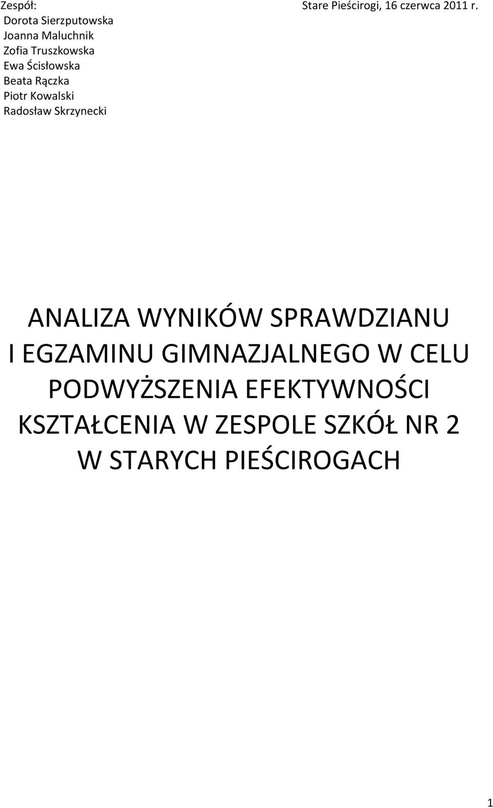 Rączka Piotr Kowalski Radosław Skrzynecki ANALIZA WYNIKÓW SPRAWDZIANU I