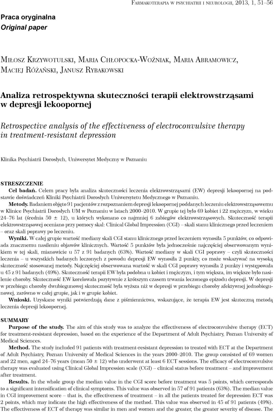 Psychiatrii Dorosłych, Uniwersytet Medyczny w Poznaniu STRESZCZENIE Cel badań.