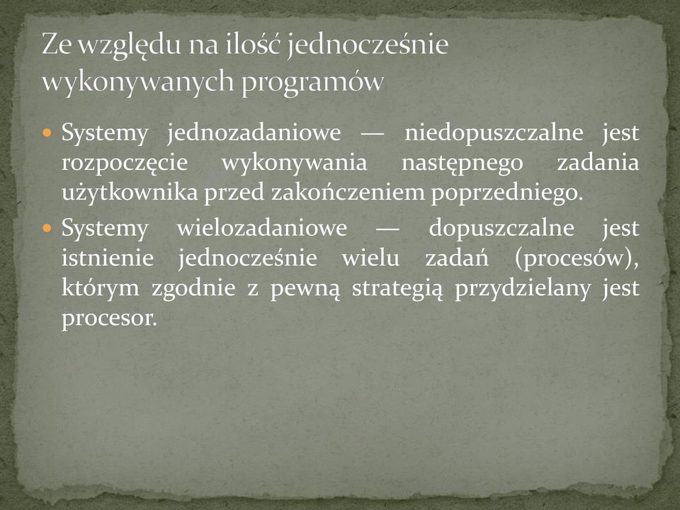 Systemy wielozadaniowe dopuszczalne jest istnienie jednocześnie wielu