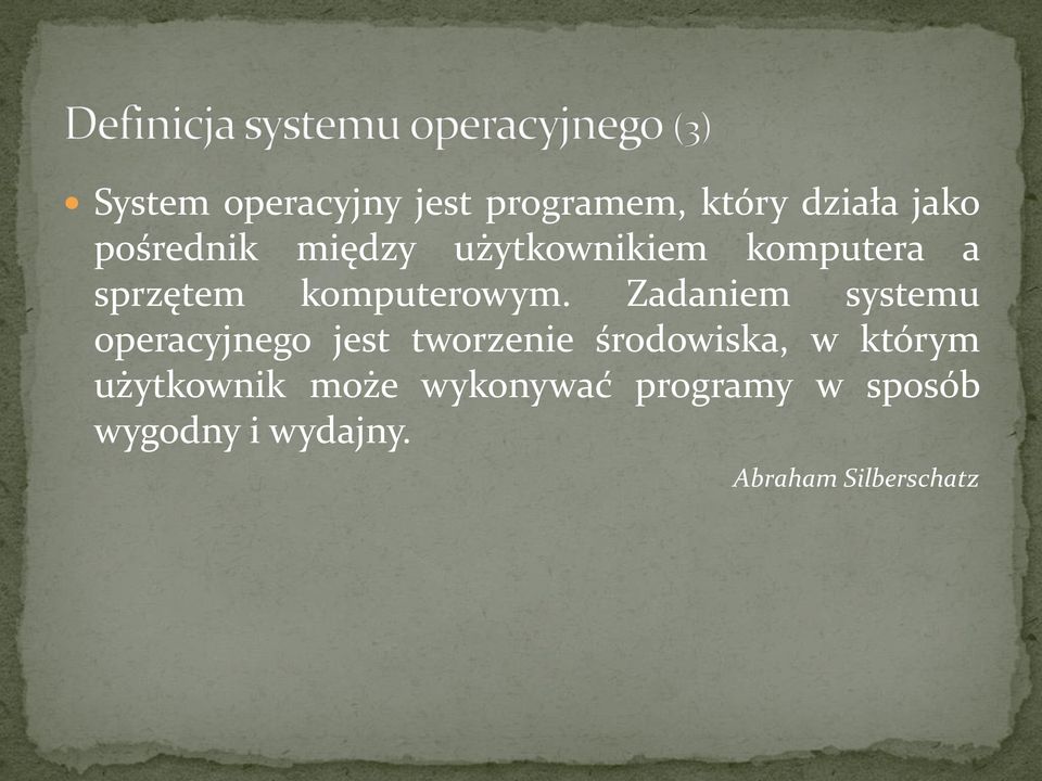 Zadaniem systemu operacyjnego jest tworzenie środowiska, w którym