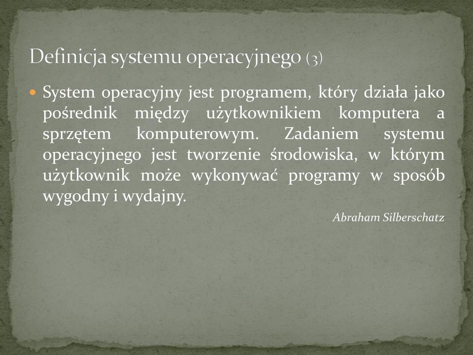 Zadaniem systemu operacyjnego jest tworzenie środowiska, w którym