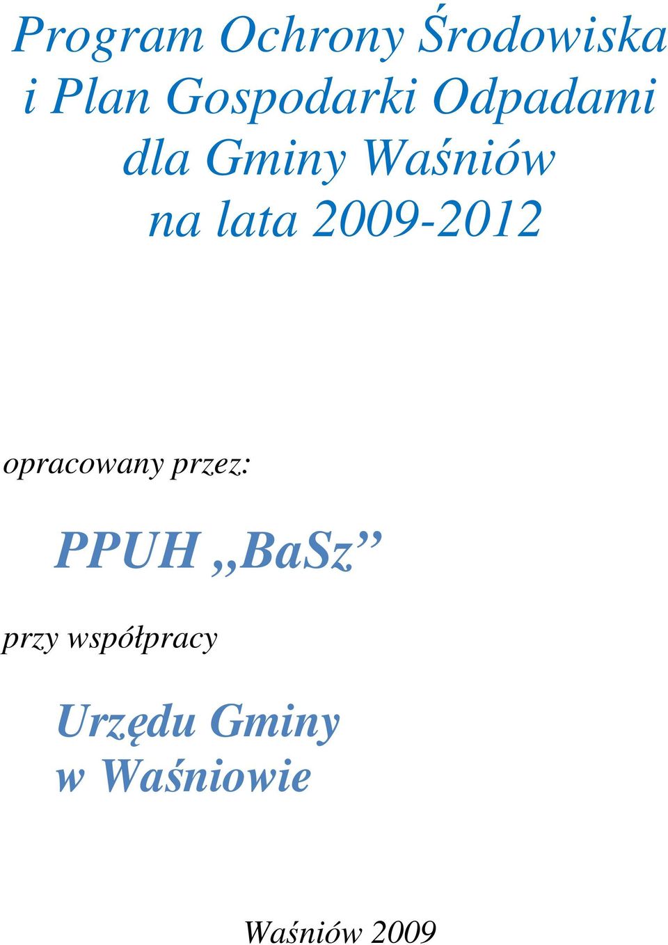 lata 2009-2012 opracowany przez: PPUH BaSz