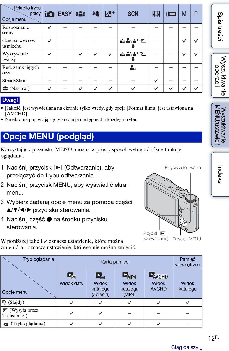 Opcje MENU (podgląd) Korzystając z przycisku MENU, można w prosty sposób wybierać różne funkcje oglądania. 1 Naciśnij przycisk (Odtwarzanie), aby przełączyć do trybu odtwarzania.