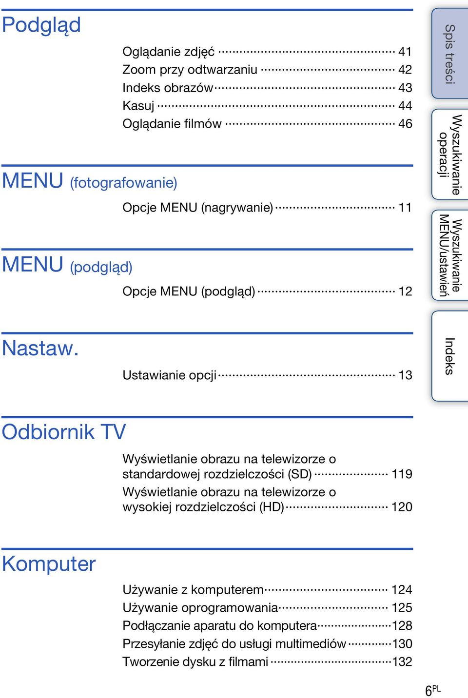 Ustawianie opcji 13 Odbiornik TV Wyświetlanie obrazu na telewizorze o standardowej rozdzielczości (SD) 119 Wyświetlanie obrazu na