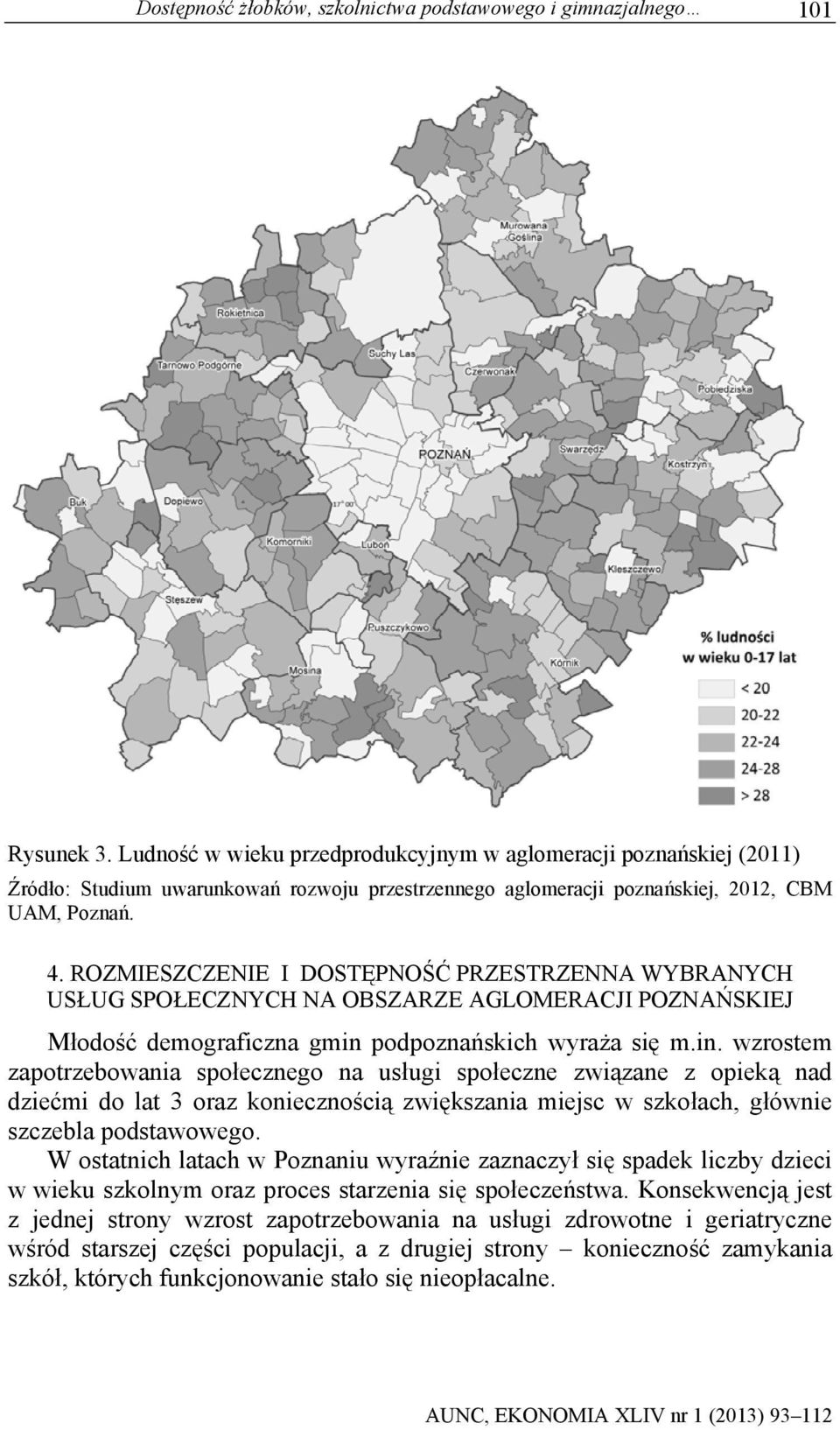 ROZMIESZCZENIE I DOSTĘPNOŚĆ PRZESTRZENNA WYBRANYCH USŁUG SPOŁECZNYCH NA OBSZARZE AGLOMERACJI POZNAŃSKIEJ Młodość demograficzna gmin 