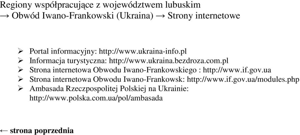 pl Strona internetowa Obwodu Iwano-Frankowskiego : http://www.if.gov.