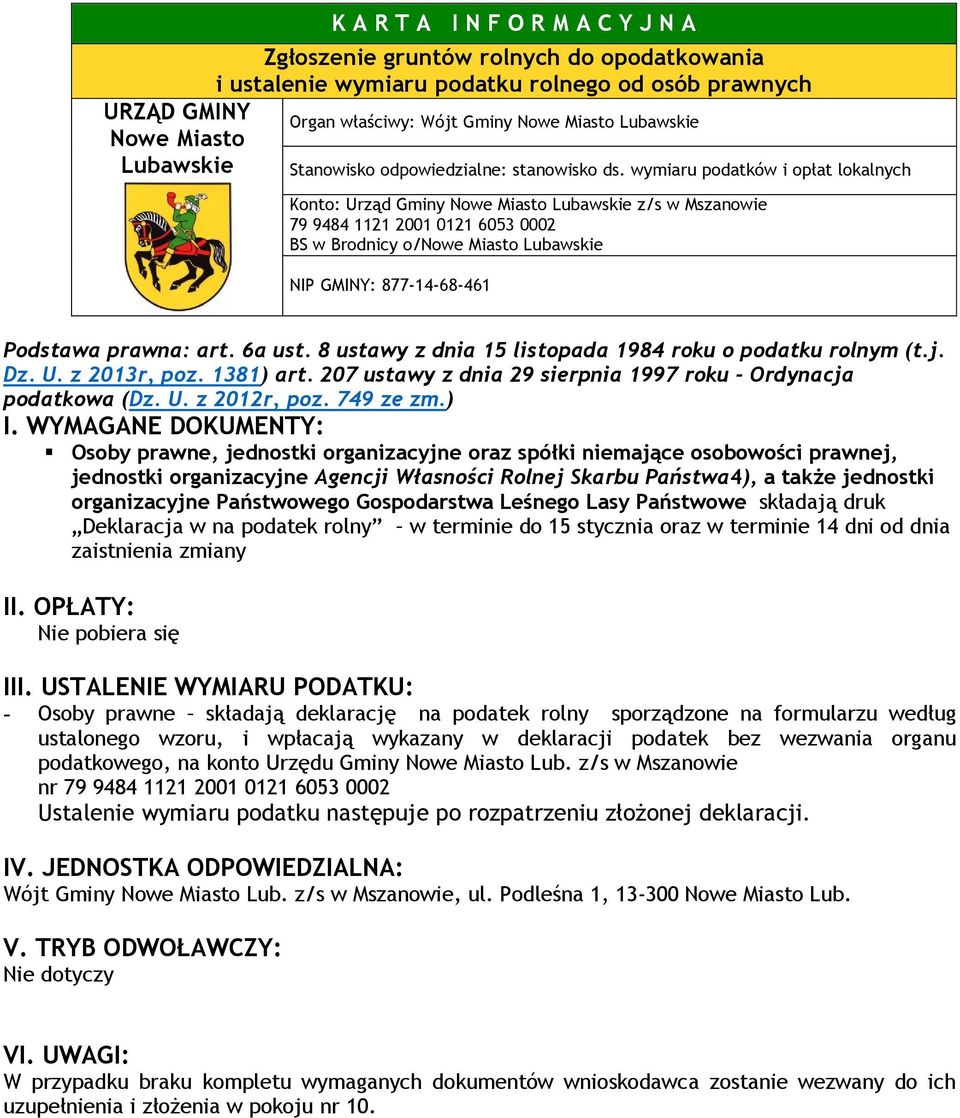 wymiaru podatków i opłat lokalnych Konto: Urząd Gminy Nowe Miasto Lubawskie z/s w Mszanowie 79 9484 1121 2001 0121 6053 0002 BS w Brodnicy o/nowe Miasto Lubawskie NIP GMINY: 877-14-68-461 Podstawa