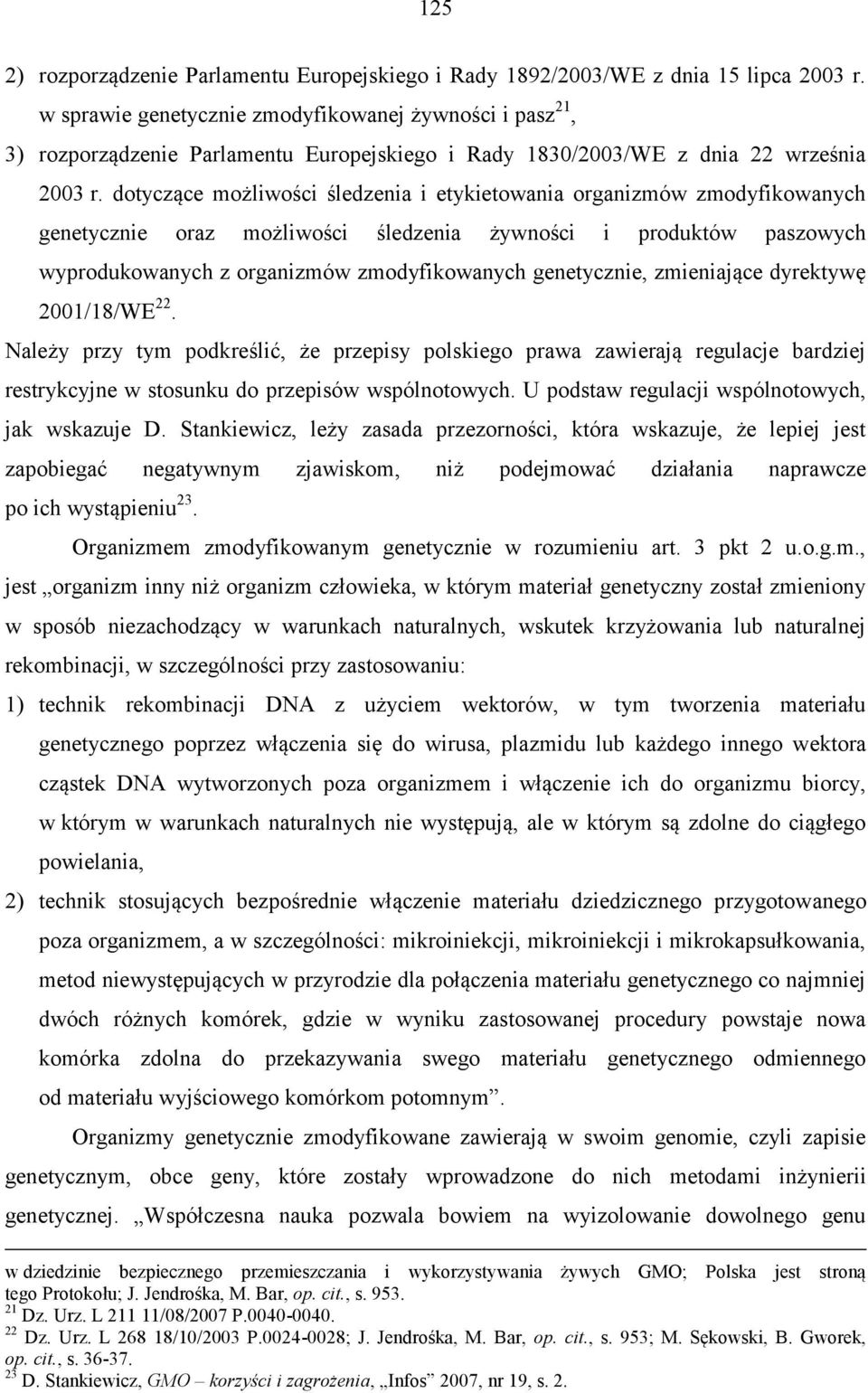 dotyczące możliwości śledzenia i etykietowania organizmów zmodyfikowanych genetycznie oraz możliwości śledzenia żywności i produktów paszowych wyprodukowanych z organizmów zmodyfikowanych