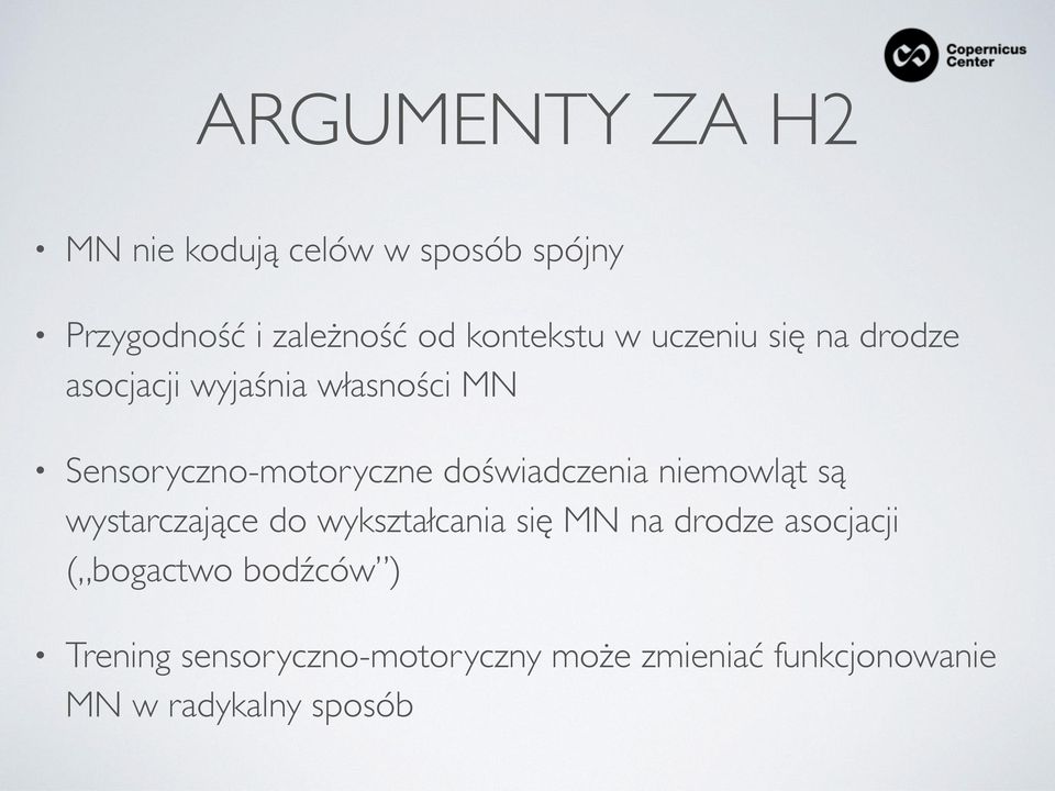 doświadczenia niemowląt są wystarczające do wykształcania się MN na drodze asocjacji (