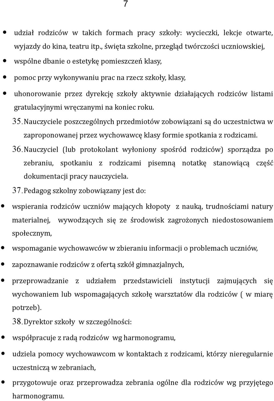 działających rodziców listami gratulacyjnymi wręczanymi na koniec roku. 35.