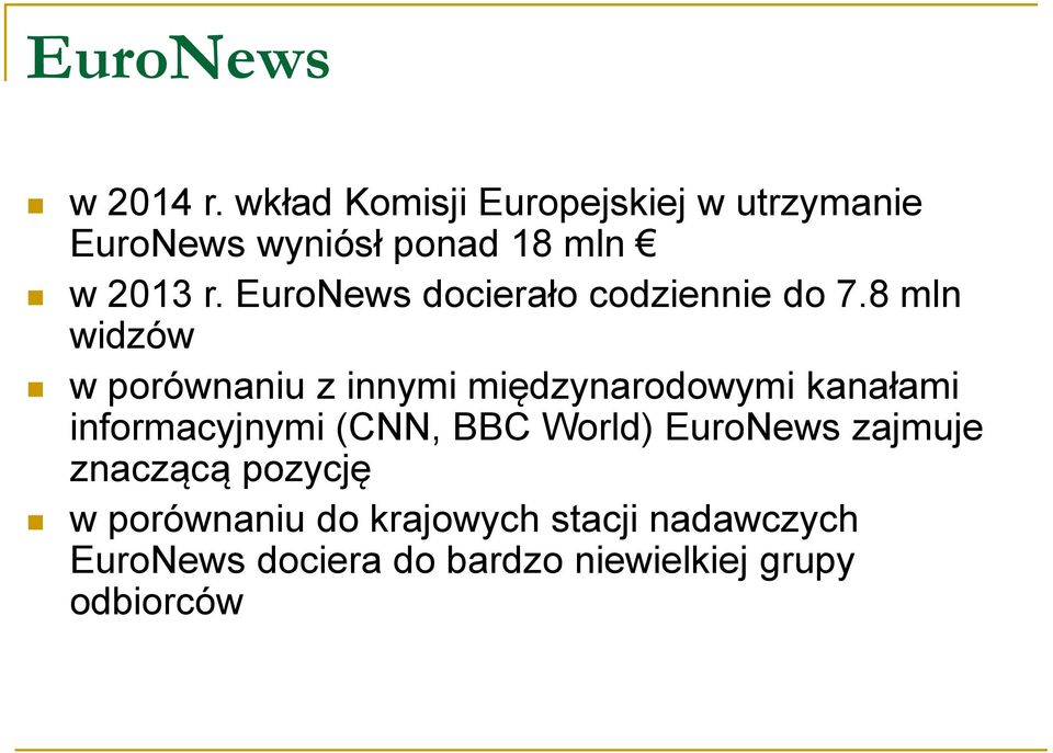 EuroNews docierało codziennie do 7.