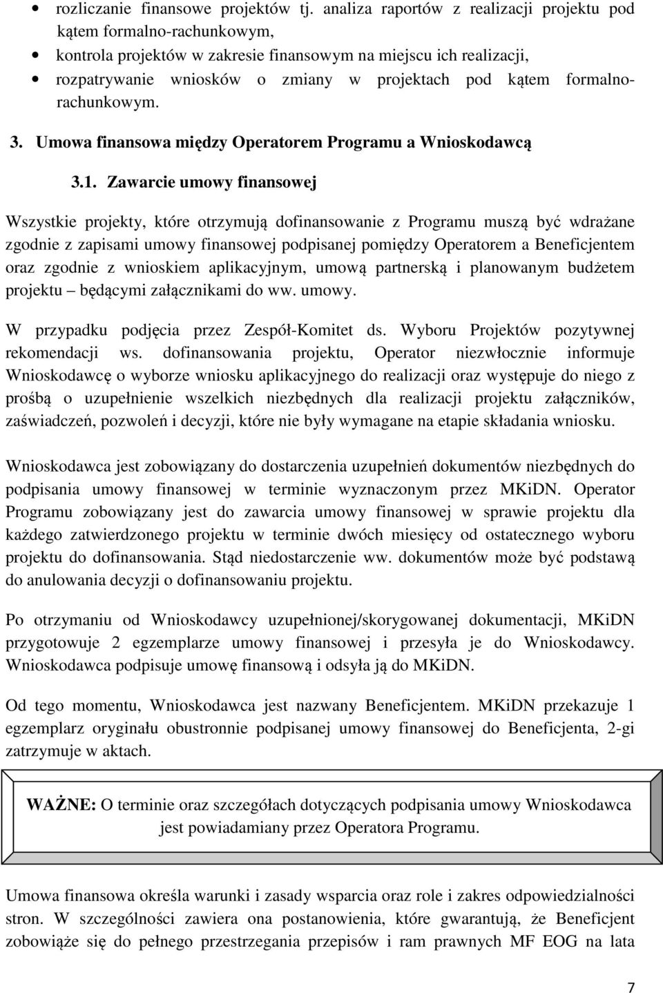 formalnorachunkowym. 3. Umowa finansowa między Operatorem Programu a Wnioskodawcą 3.1.