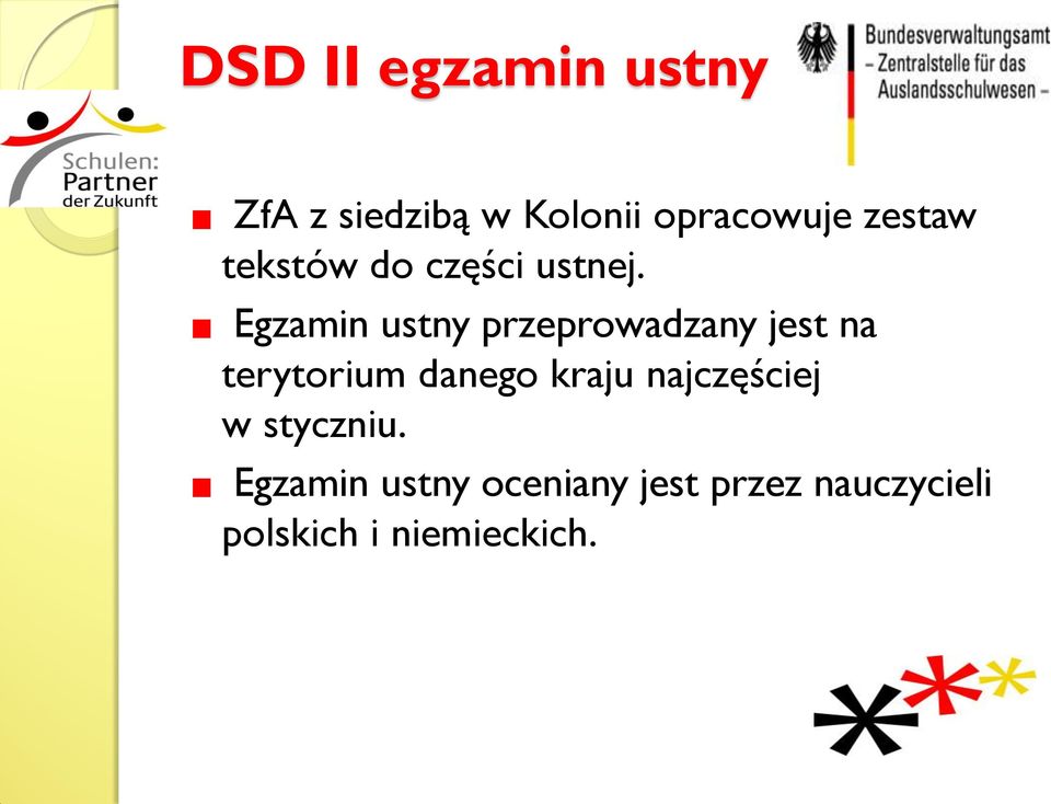 Egzamin ustny przeprowadzany jest na terytorium danego kraju