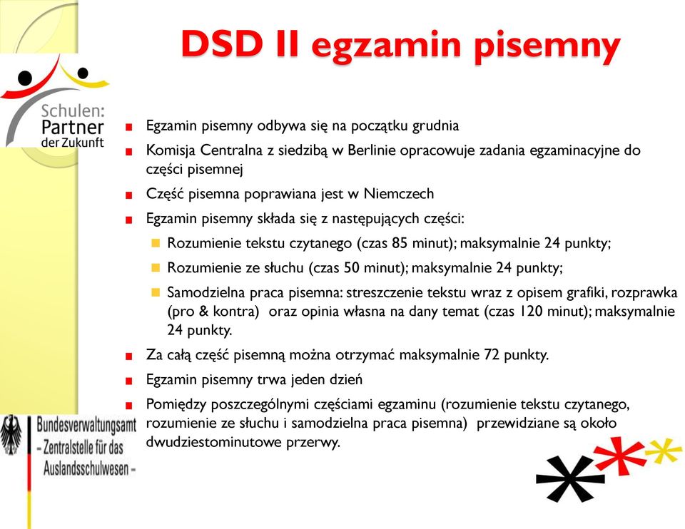 Samodzielna praca pisemna: streszczenie tekstu wraz z opisem grafiki, rozprawka (pro & kontra) oraz opinia własna na dany temat (czas 120 minut); maksymalnie 24 punkty.