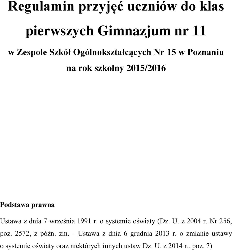 września 1991 r. o systemie oświaty (Dz. U. z 2004 r. Nr 256, poz. 2572, z późn. zm.