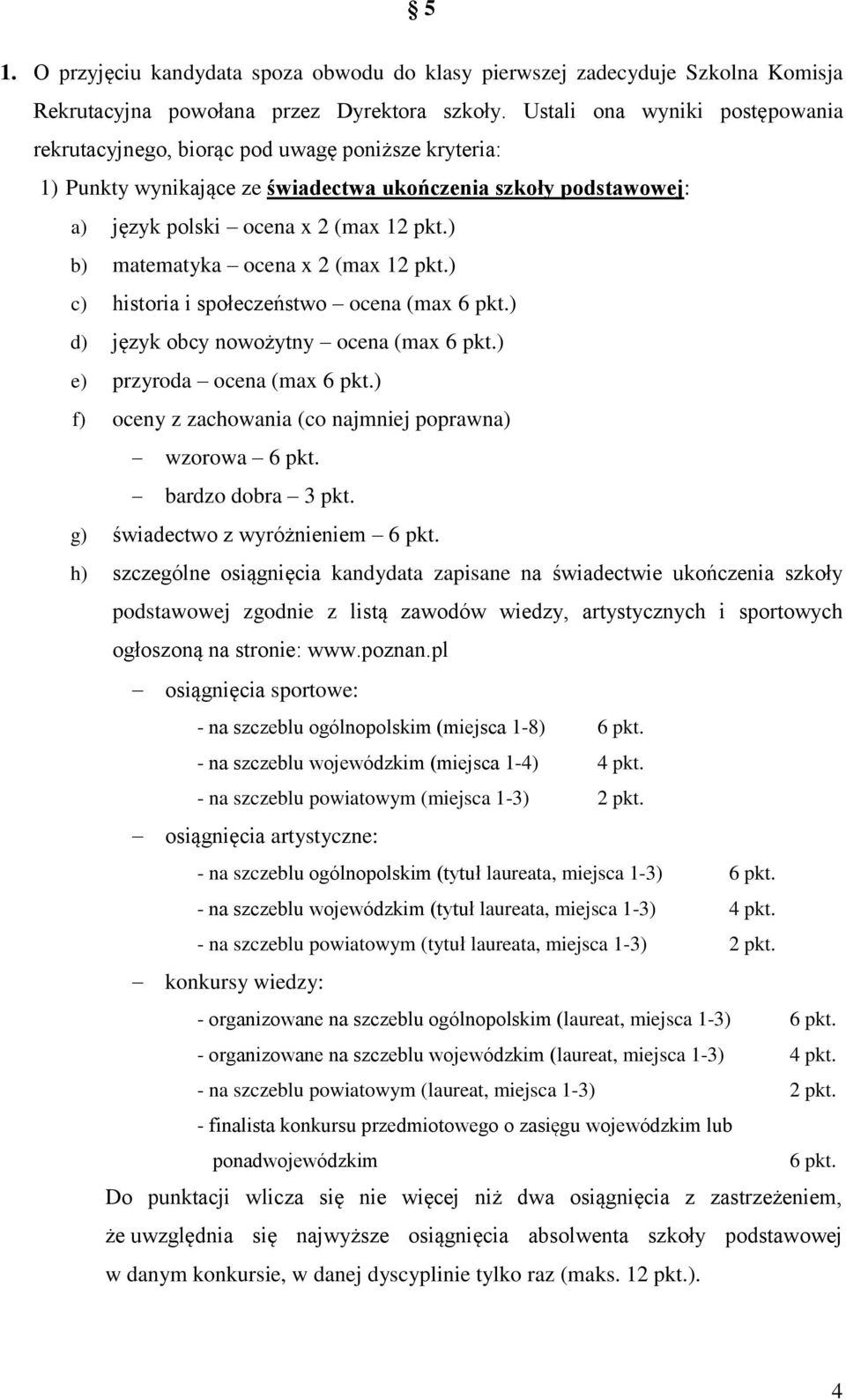 ) b) matematyka ocena x 2 (max 12 pkt.) c) historia i społeczeństwo ocena (max 6 pkt.) d) język obcy nowożytny ocena (max 6 pkt.) e) przyroda ocena (max 6 pkt.