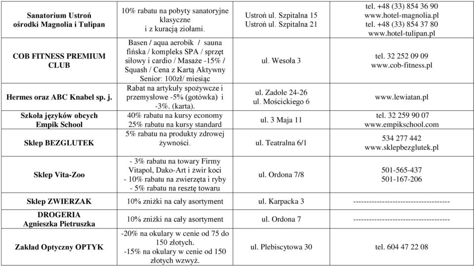 Basen / aqua aerobik / sauna fińska / kompleks SPA / sprzęt siłowy i cardio / Masaże -15% / Squash / Cena z Kartą Aktywny Senior: 100zł/ miesiąc Rabat na artykuły spożywcze i przemysłowe -5%