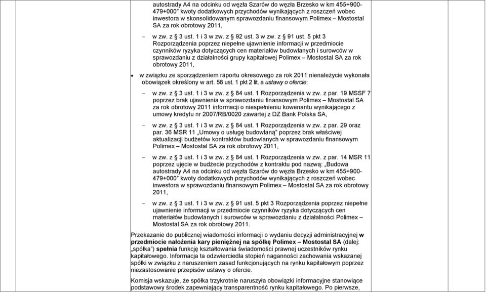 5 pkt 3 Rozporządzenia poprzez niepełne ujawnienie informacji w przedmiocie czynników ryzyka dotyczących cen materiałów budowlanych i surowców w sprawozdaniu z działalności grupy kapitałowej Polimex