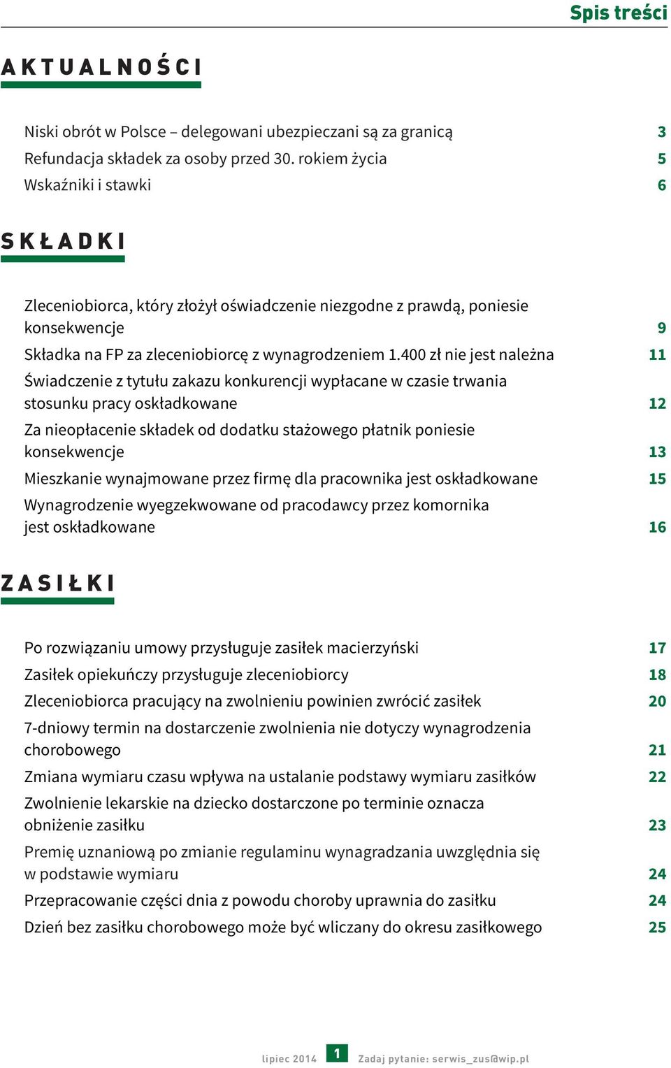 400 zł nie jest należna 11 Świadczenie z tytułu zakazu konkurencji wypłacane w czasie trwania stosunku pracy oskładkowane 12 Za nieopłacenie składek od dodatku stażowego płatnik poniesie konsekwencje