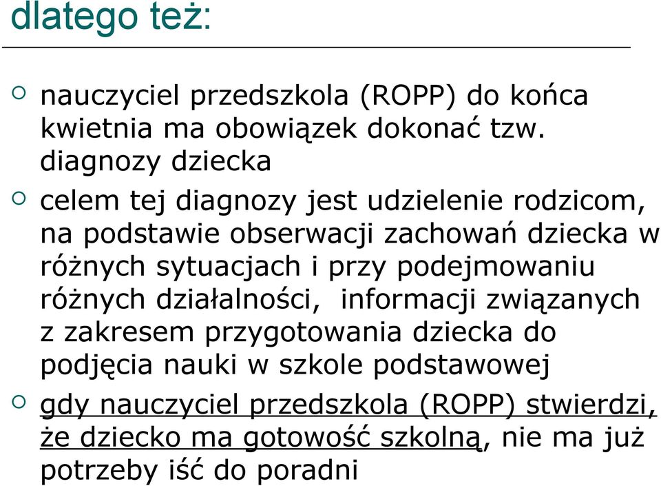 sytuacjach i przy podejmowaniu różnych działalności, informacji związanych z zakresem przygotowania dziecka do