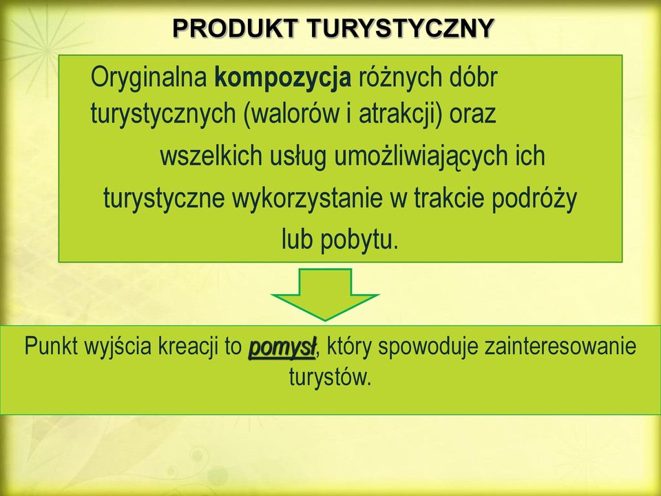 umożliwiających ich turystyczne wykorzystanie w trakcie podróży