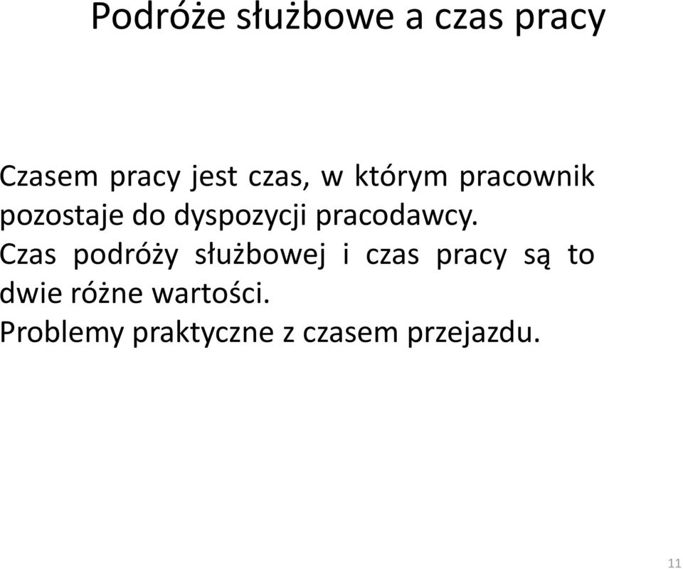 Czas podróży służbowej i czas pracy są to dwie różne