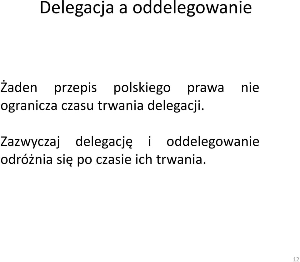 trwania delegacji.