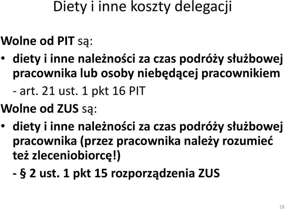 1 pkt 16 PIT Wolne od ZUS są: diety i inne należności za czas podróży służbowej