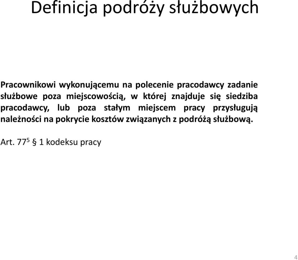 siedziba pracodawcy, lub poza stałym miejscem pracy przysługują