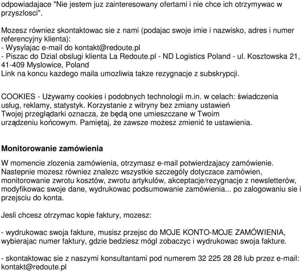 pl - ND Logistics Poland - ul. Kosztowska 21, 41-409 Myslowice, Poland Link na koncu kazdego maila umozliwia takze rezygnacje z subskrypcji. COOKIES - UŜywamy cookies i podobnych technologii m.in. w celach: świadczenia usług, reklamy, statystyk.