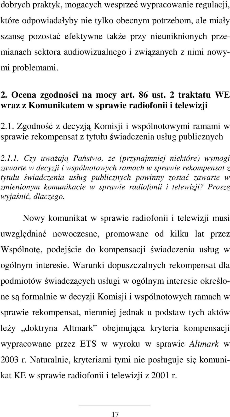 Zgodność z decyzją Komisji i wspólnotowymi ramami w sprawie rekompensat z tytułu świadczenia usług publicznych 2.1.