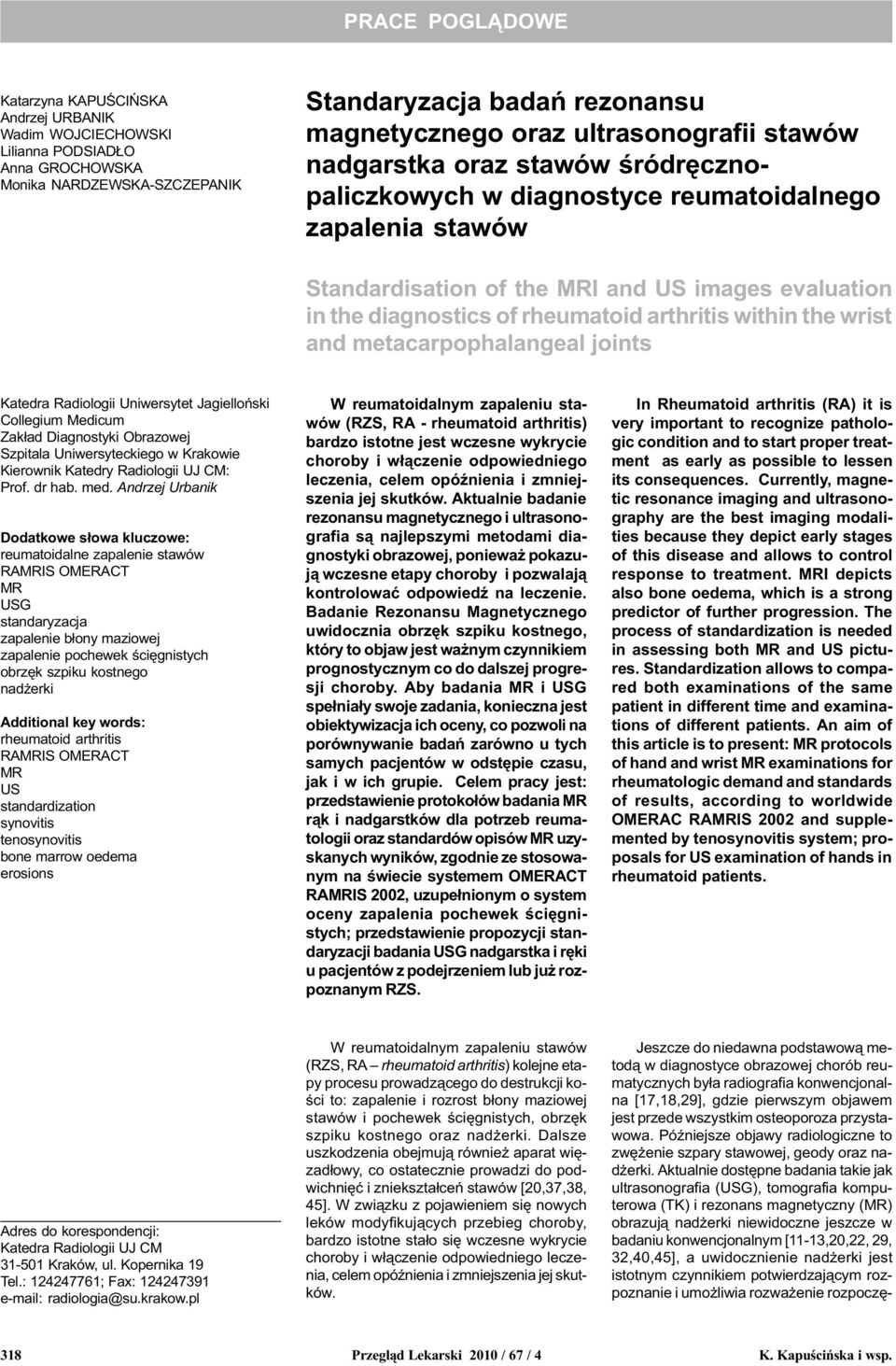 rheumatoid arthritis within the wrist and metacarpophalangeal joints Katedra Radiologii Uniwersytet Jagielloñski Collegium Medicum Zak³ad Diagnostyki Obrazowej Szpitala Uniwersyteckiego w Krakowie
