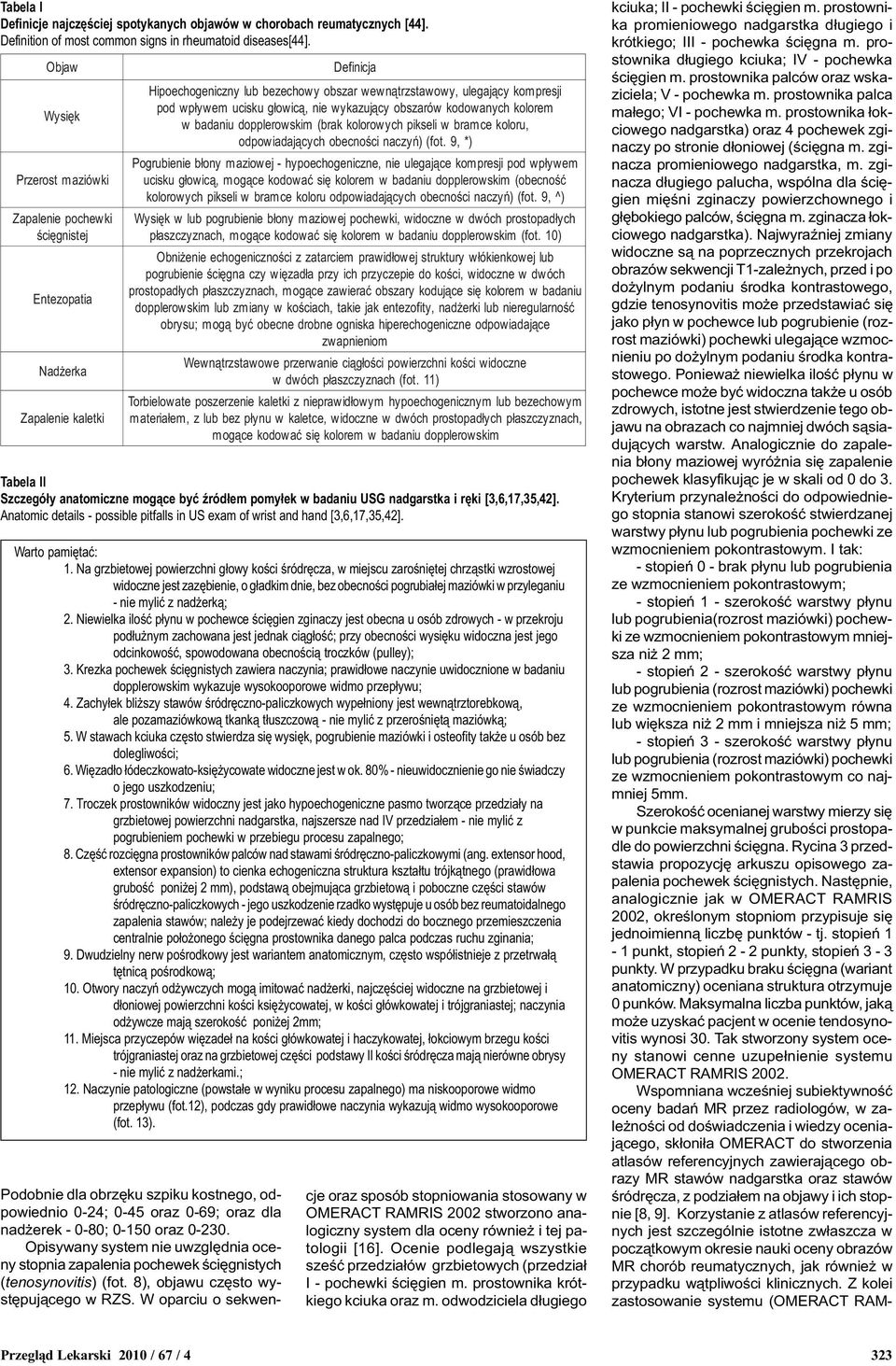 ucisku g³owic¹, nie wykazuj¹cy obszarów kodowanych kolorem w badaniu dopplerowskim (brak kolorowych pikseli w bramce koloru, odpowiadaj¹cych obecnoœci naczyñ) (fot.