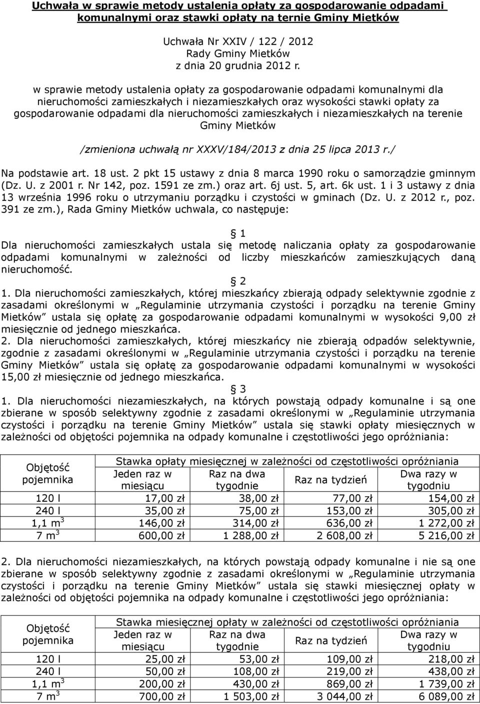 zamieszkałych i niezamieszkałych na terenie Gminy Mietków /zmieniona uchwałą nr XXXV/184/2013 z dnia 25 lipca 2013 r./ Na podstawie art. 18 ust.