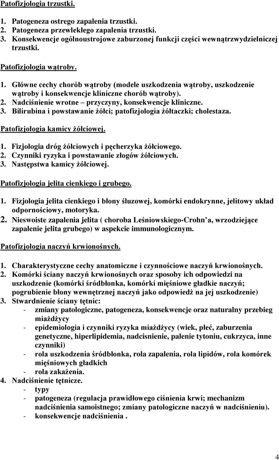 Główne cechy chorób wątroby (modele uszkodzenia wątroby, uszkodzenie wątroby i konsekwencje kliniczne chorób wątroby). 2. Nadciśnienie wrotne przyczyny, konsekwencje kliniczne. 3.