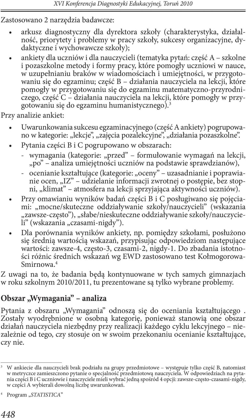 umiejętności, w przygotowaniu się do egzaminu; część B działania nauczyciela na lekcji, które pomogły w przygotowaniu się do egzaminu matematyczno-przyrodniczego, część C działania nauczyciela na