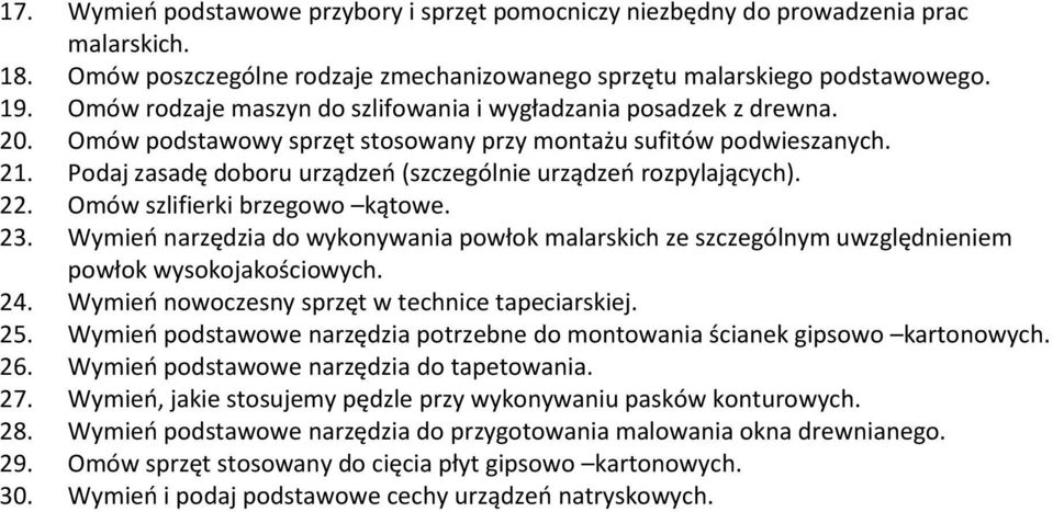 Podaj zasadę doboru urządzeń (szczególnie urządzeń rozpylających). 22. Omów szlifierki brzegowo kątowe. 23.