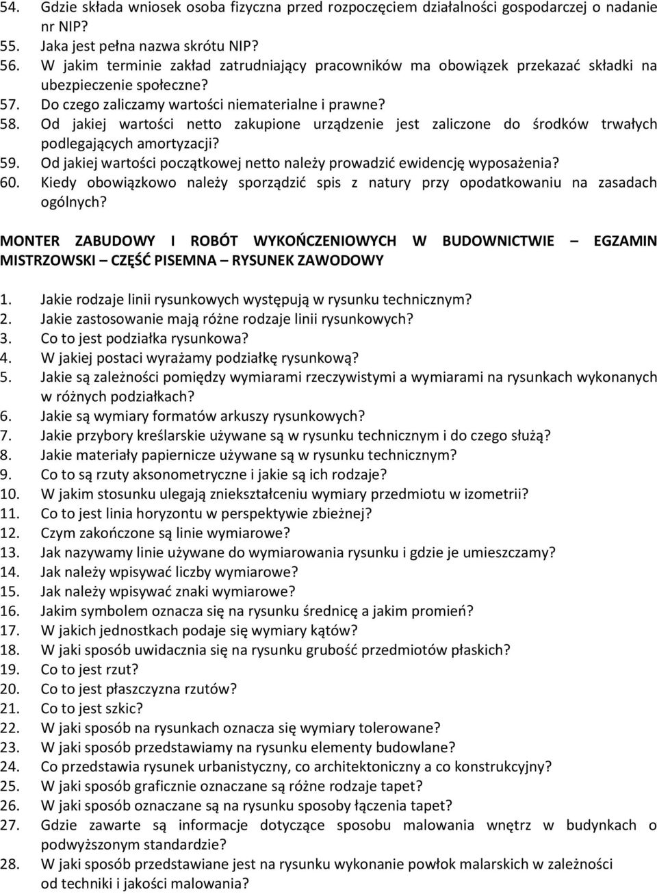 Od jakiej wartości netto zakupione urządzenie jest zaliczone do środków trwałych podlegających amortyzacji? 59. Od jakiej wartości początkowej netto należy prowadzić ewidencję wyposażenia? 60.