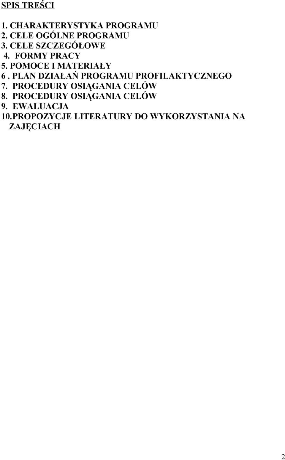 PLAN DZIAŁAŃ PROGRAMU PROFILAKTYCZNEGO 7. PROCEDURY OSIĄGANIA CELÓW 8.