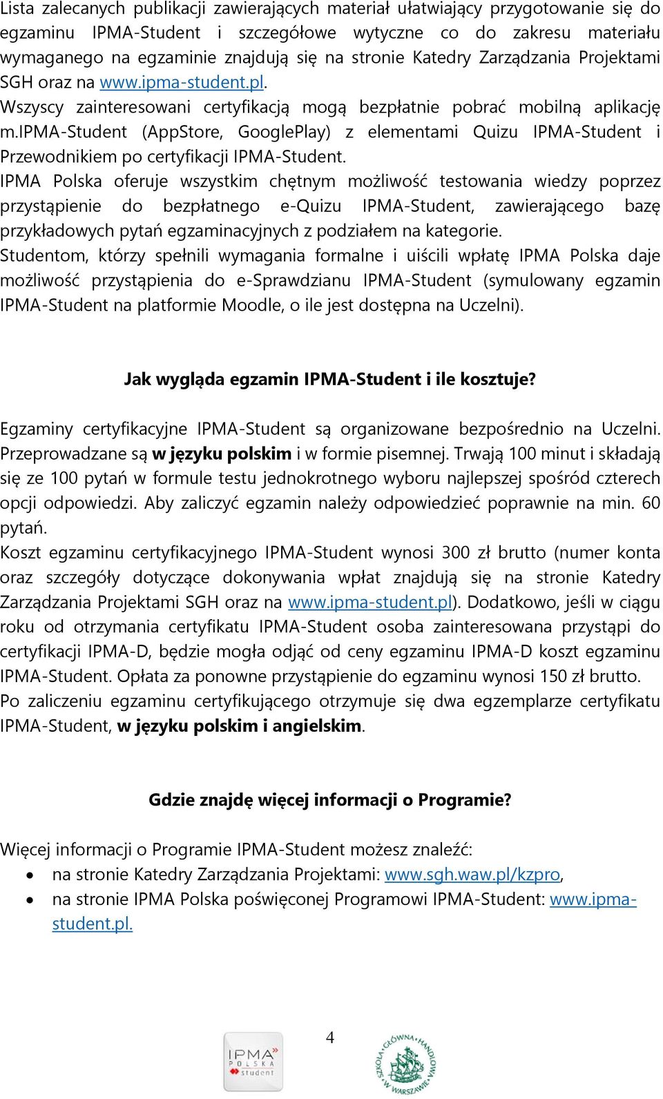 ipma-student (AppStore, GooglePlay) z elementami Quizu IPMA-Student i Przewodnikiem po certyfikacji IPMA-Student.